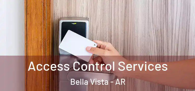 Access Control Services Bella Vista - AR