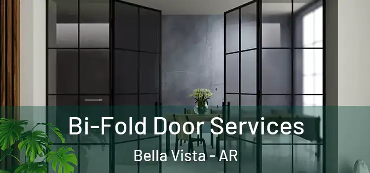 Bi-Fold Door Services Bella Vista - AR