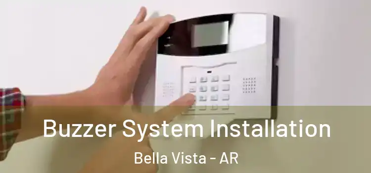 Buzzer System Installation Bella Vista - AR