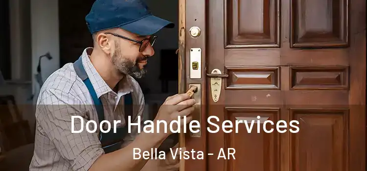 Door Handle Services Bella Vista - AR