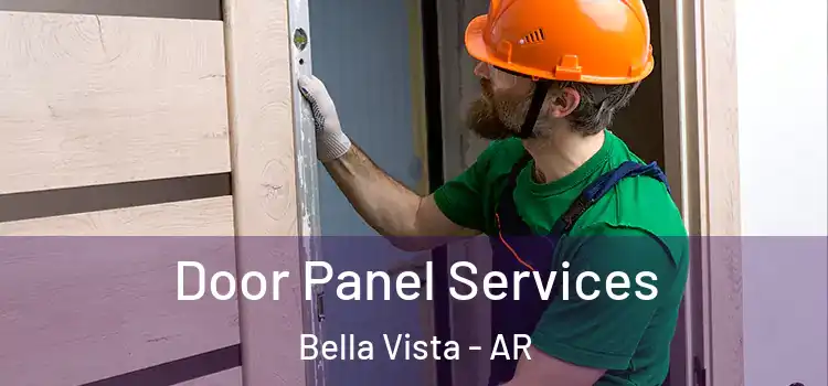 Door Panel Services Bella Vista - AR