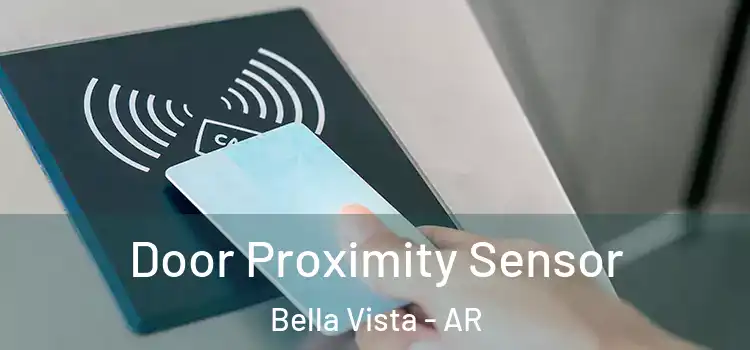 Door Proximity Sensor Bella Vista - AR
