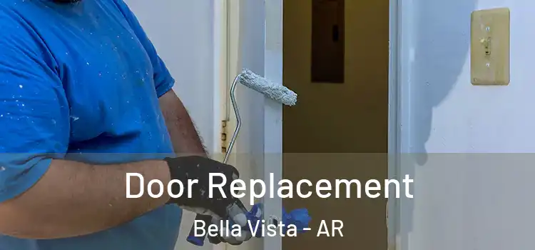 Door Replacement Bella Vista - AR
