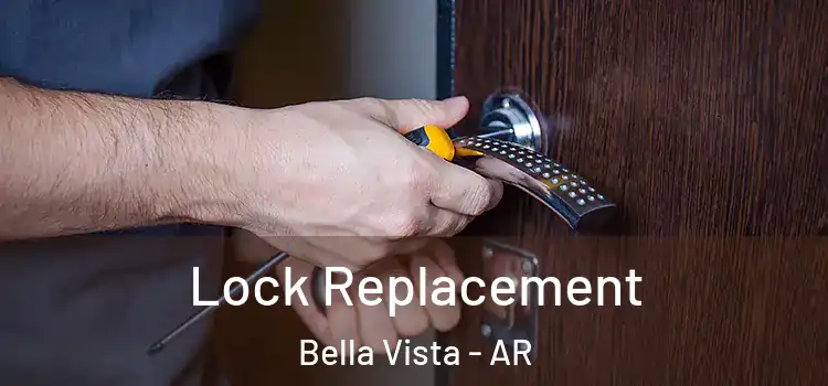 Lock Replacement Bella Vista - AR