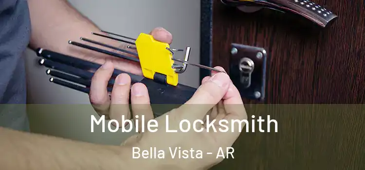 Mobile Locksmith Bella Vista - AR