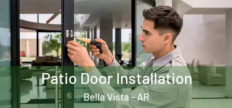 Patio Door Installation Bella Vista - AR