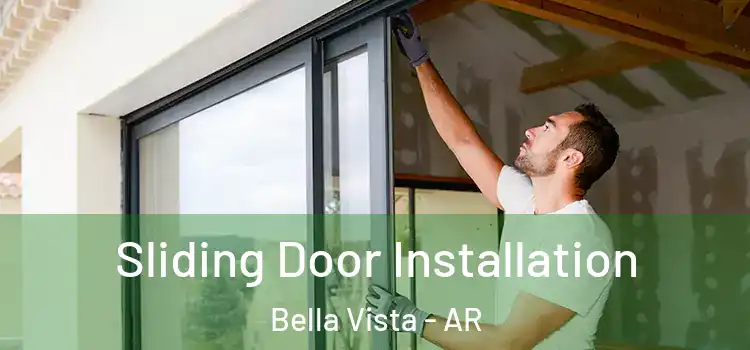 Sliding Door Installation Bella Vista - AR