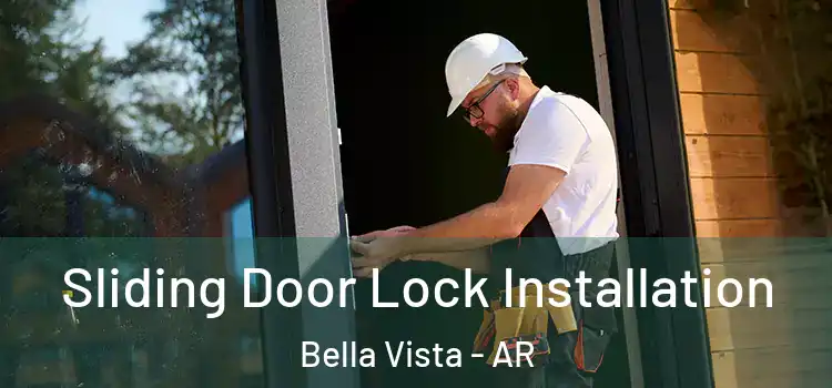 Sliding Door Lock Installation Bella Vista - AR