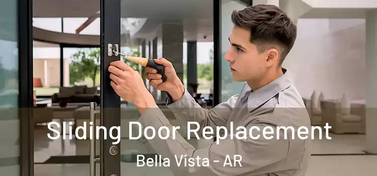 Sliding Door Replacement Bella Vista - AR